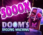 Doom`s Digging Machine